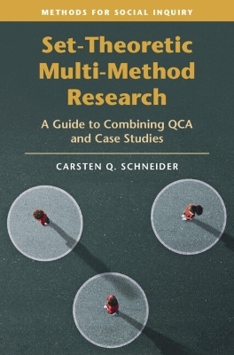 Set-Theoretic Multi-Method Research - Carsten Q. Schneider