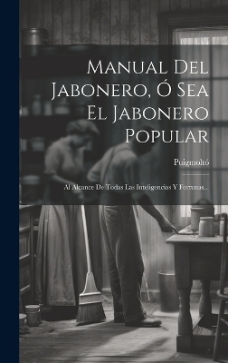 Manual Del Jabonero, Ó Sea El Jabonero Popular - Puigmoltó (Maestro )