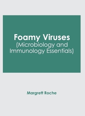 Foamy Viruses (Microbiology and Immunology Essentials) - 