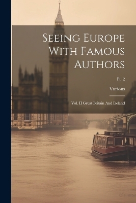 Seeing Europe With Famous Authors -  Various