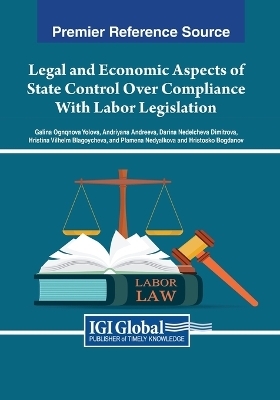 Legal and Economic Aspects of State Control Over Compliance With Labor Legislation - Galina Ognqnova Yolova, Andriyana Andreeva, Darina Nedelcheva Dimitrova