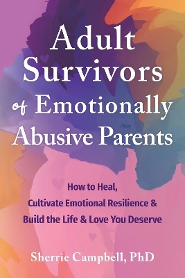 Adult Survivors of Emotionally Abusive Parents - Sherrie Campbell