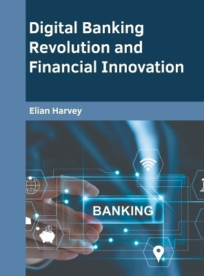 Digital Banking Revolution and Financial Innovation - 