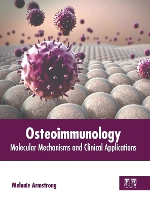 Osteoimmunology: Molecular Mechanisms and Clinical Applications - 