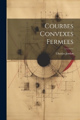 Courbes Convexes Fermees - Charles Jordan