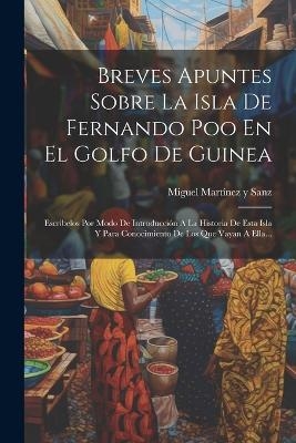 Breves Apuntes Sobre La Isla De Fernando Poo En El Golfo De Guinea - 