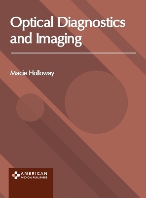 Optical Diagnostics and Imaging - 