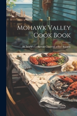 Mohawk Valley Cook Book - 