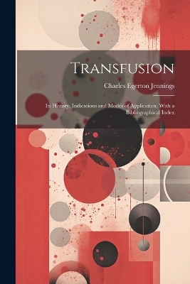 Transfusion - Charles Egerton Jennings