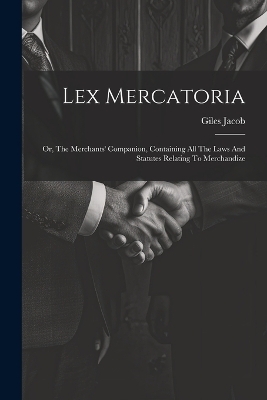 Lex Mercatoria - Giles Jacob