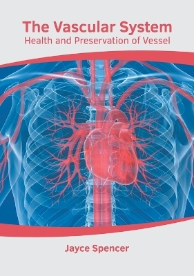 The Vascular System: Health and Preservation of Vessel - 