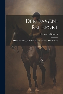 Der Damen-Reitsport - Richard Schönbeck