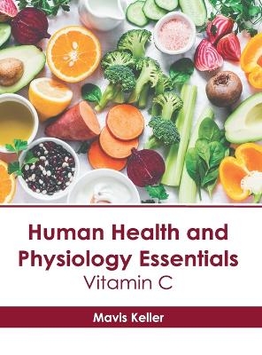 Human Health and Physiology Essentials: Vitamin C - 