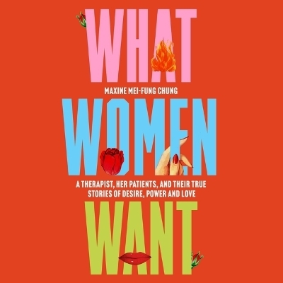 What Women Want - Maxine Mei-Fung Chung