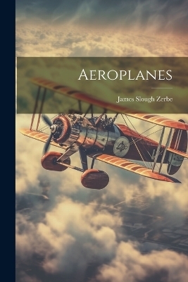 Aeroplanes - James Slough Zerbe