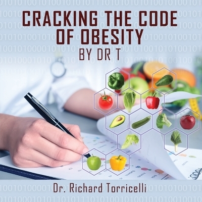 Cracking the Code of Obesity - Dr Richard Torricelli