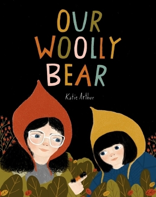 Our Woolly Bear - Katie Arthur