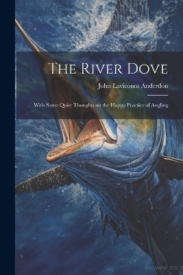 The River Dove - John Lavicount Anderdon