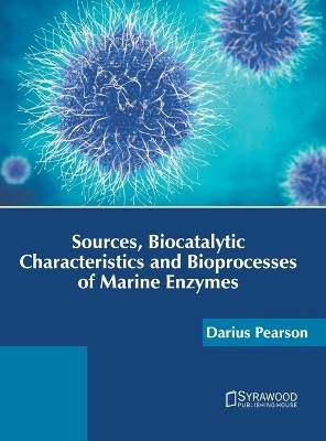 Sources, Biocatalytic Characteristics and Bioprocesses of Marine Enzymes - 