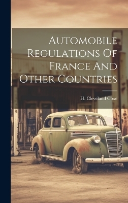 Automobile Regulations Of France And Other Countries - H Cleveland Coxe