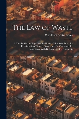 The Law of Waste - Wyndham Anstis Bewes