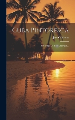 Cuba Pintoresca - Jose Calderon