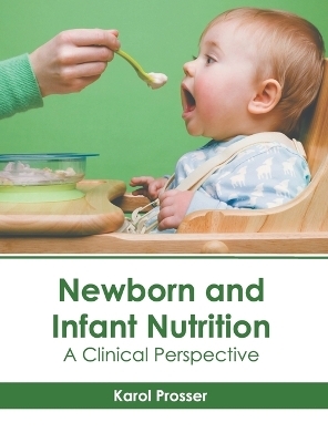 Newborn and Infant Nutrition: A Clinical Perspective - 