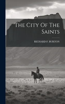 The City Of The Saints - Richard F Burton