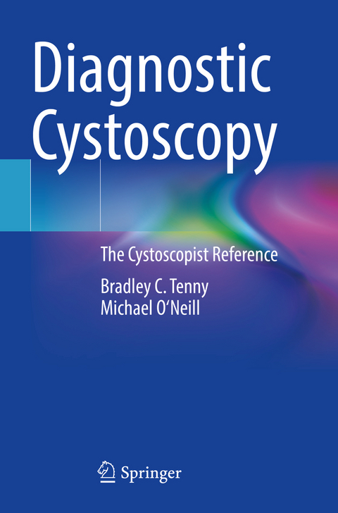 Diagnostic Cystoscopy - Bradley C. Tenny, Michael O'Neill