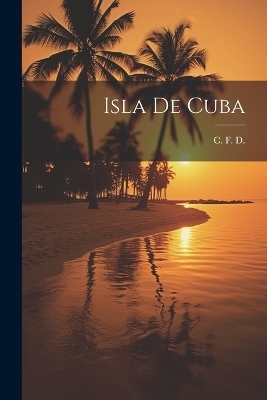 Isla de Cuba - C F D