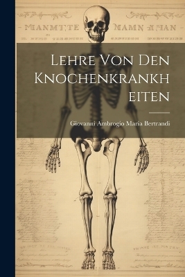 Lehre Von Den Knochenkrankheiten - 