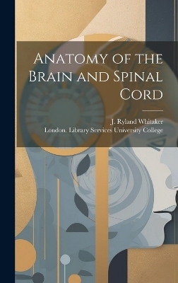 Anatomy of the Brain and Spinal Cord [electronic Resource] - 