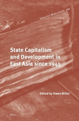 State Capitalism and Development in East Asia since 1945 - 