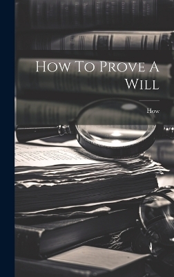 How To Prove A Will - 