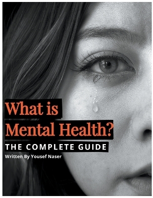 What is Mental Health? The Complete Guide - Yousef Naser