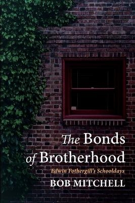 The Bonds of Brotherhood - Bob Mitchell