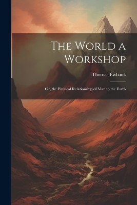 The World a Workshop - Thomas Ewbank