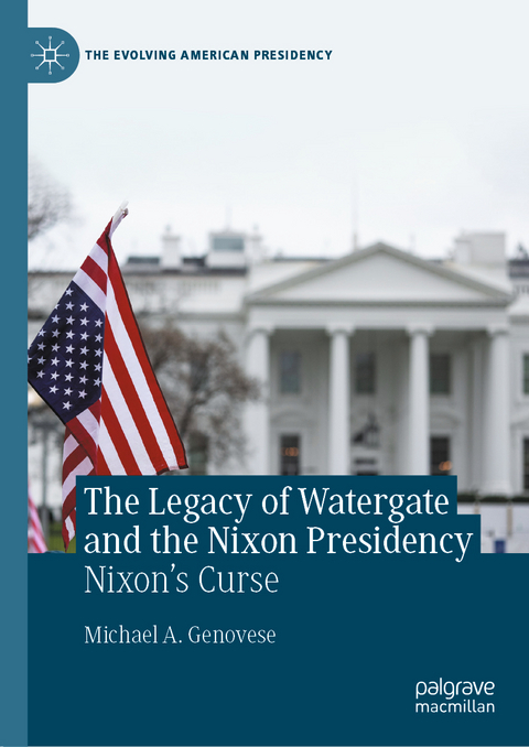 The Legacy of Watergate and the Nixon Presidency - Michael A. Genovese