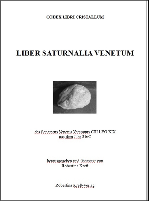 Liber Saturnalia Venetum vom 18.12.31nC - Robertina-Alexandra Kreft