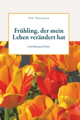 Frühling, der mein Leben verändert hat - Viki Paunovic