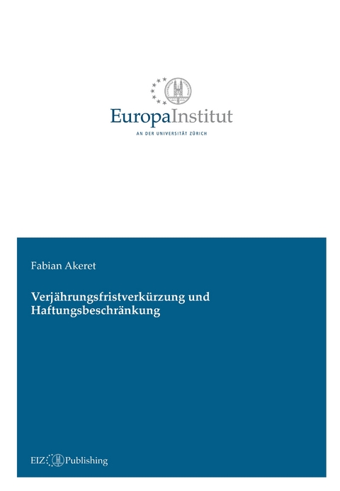 Verjährungsfristverkürzung und Haftungsbeschränkung - Fabian Akeret