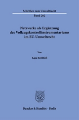 Netzwerke als Ergänzung des Vollzugskontrollinstrumentariums im EU-Umweltrecht. - Kaja Rothfuß