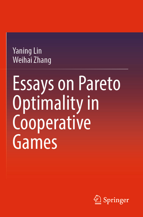 Essays on Pareto Optimality in Cooperative Games - Yaning Lin, Weihai Zhang