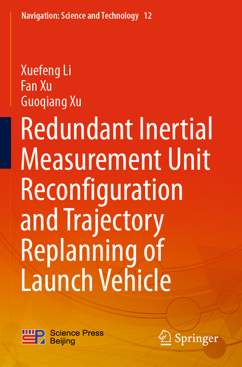 Redundant Inertial Measurement Unit Reconfiguration and Trajectory Replanning of Launch Vehicle - Xuefeng Li, Fan Xu, Guoqiang Xu