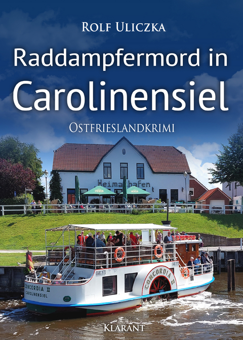 Raddampfermord in Carolinensiel. Ostfrieslandkrimi - Rolf Uliczka