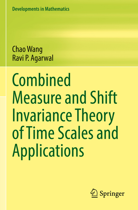 Combined Measure and Shift Invariance Theory of Time Scales and Applications - Chao Wang, Ravi P. Agarwal