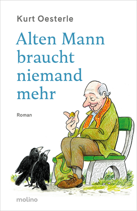 Alten Mann braucht niemand mehr - Kurt Oesterle