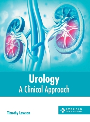 Urology: A Clinical Approach - 