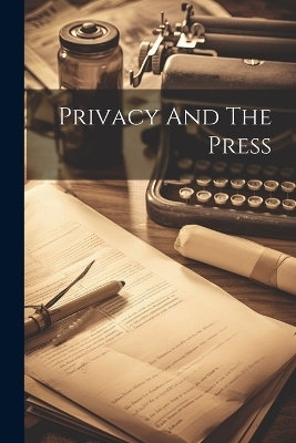 Privacy And The Press -  Anonymous