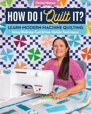 How Do I Quilt It? - Christa Watson